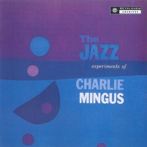 MINGUS, CHARLES / JAZZ EXPERIMENTS